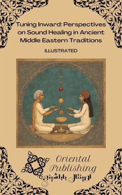 Cover Tuning Inward Perspectives on Sound Healing in Ancient Middle Eastern Traditions (eBook, ePUB)