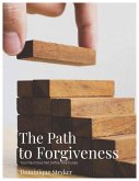 The Path to Forgiveness (From Within: A Self-Discovery Series, #1) (eBook, ePUB) The Path to Forgiveness (From Within: A Self-Discovery Series, #1) (eBook, ePUB)