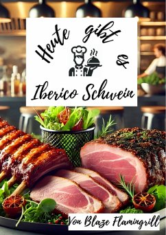 Cover Heute gibt es - Iberico-Schwein (eBook, ePUB)