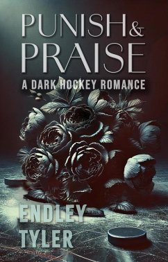 Punish & Praise: A Dark Hockey Romance (eBook, ePUB) Cover Punish & Praise: A Dark Hockey Romance (eBook, ePUB)