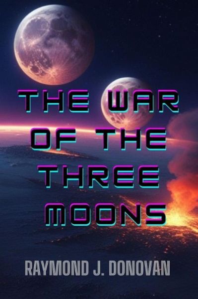 The War of the Three Moons (eBook, ePUB) The War of the Three Moons (eBook, ePUB)