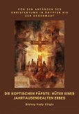 Die koptischen Päpste: Hüter eines jahrtausendealten Erbes (eBook, ePUB)