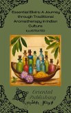 Essential Elixirs A Journey through Traditional Aromatherapy in Indian Culture (eBook, ePUB) Essential Elixirs A Journey through Traditional Aromatherapy in Indian Culture (eBook, ePUB)