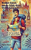 Budget Travel Hacks : See The World Without Going Broke (eBook, ePUB) Budget Travel Hacks : See The World Without Going Broke (eBook, ePUB)