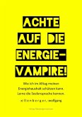 Achte auf die Energie-Vampire! (eBook, ePUB)