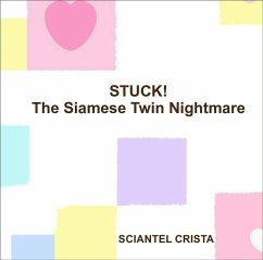 Stuck! The Siamese Twin Nightmare (eBook, ePUB) - Crista, Sciantel