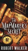 The Mapmaker's Secret (eBook, ePUB) The Mapmaker's Secret (eBook, ePUB)