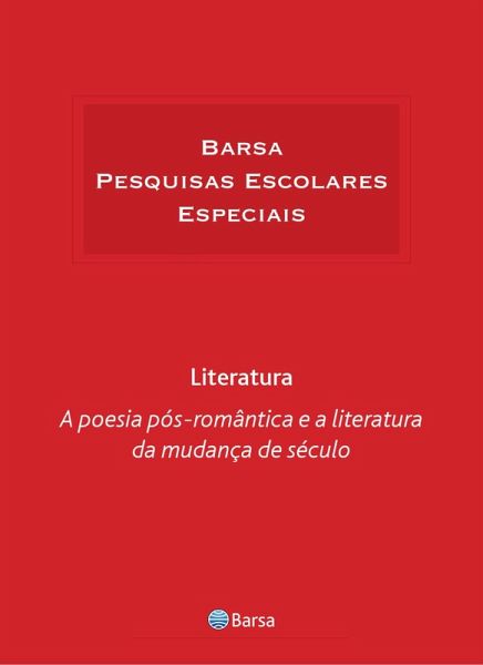 Temática - Literatura - Poesia Pós Romântica Literatura Mudança Século (eBook, ePUB)