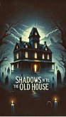 Shadows In The Old House (eBook, ePUB) Shadows In The Old House (eBook, ePUB)