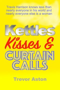 Cover Kettles, Kisses and Curtain Calls (eBook, ePUB)