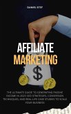 Affiliate Marketing - The Ultimate Guide to Generating Passive Income in 2025 (eBook, ePUB)