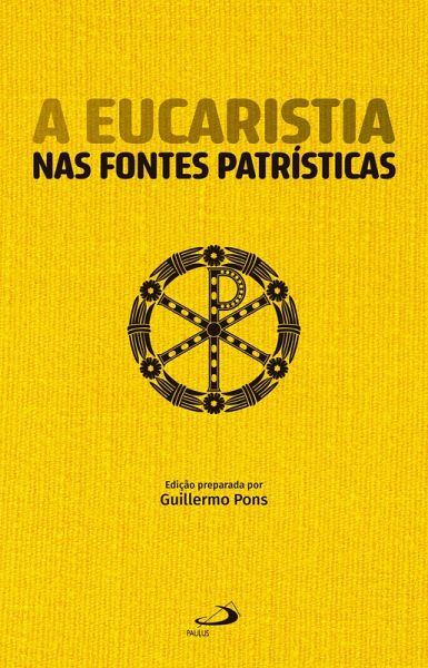 A Eucaristia Nas Fontes Patrísticas (eBook, ePUB)