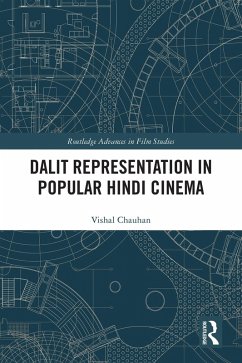 Dalit Representation in Popular Hindi Cinema (eBook, ePUB) - Chauhan, Vishal Dalit Representation in Popular Hindi Cinema (eBook, ePUB) - Chauhan, Vishal