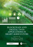 Blockchain and Digital Twin Applications in Smart Agriculture (eBook, PDF)