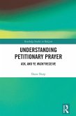 Understanding Petitionary Prayer (eBook, ePUB) Understanding Petitionary Prayer (eBook, ePUB)