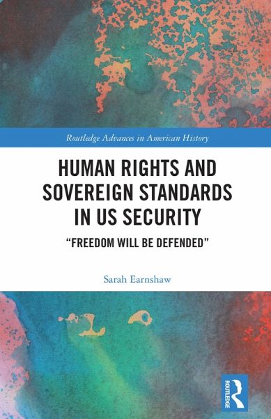 Human Rights and Sovereign Standards in US Security (eBook, ePUB) Human Rights and Sovereign Standards in US Security (eBook, ePUB)