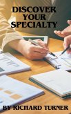 Discover Your Specialty (eBook, ePUB) Discover Your Specialty (eBook, ePUB)