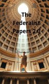 The Federalist Papers 2.0 (The Federalist Papers 2.0 (continuation), #1) (eBook, ePUB)