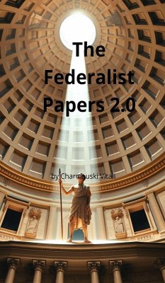 The Federalist Papers 2.0 (The Federalist Papers 2.0 (continuation), #1) (eBook, ePUB) - Vitaliche