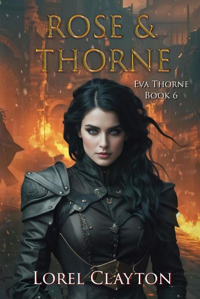 Rose and Thorne (Eva Thorne, #6) (eBook, ePUB) Rose and Thorne (Eva Thorne, #6) (eBook, ePUB)