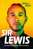 Sir Lewis Hamilton: Do kart à realeza da Fórmula 1 (Edição brasileira) (eBook, ePUB) Sir Lewis Hamilton: Do kart à realeza da Fórmula 1 (Edição brasileira) (eBook, ePUB)