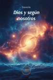 Dios y según nosotros (eBook, ePUB) Dios y según nosotros (eBook, ePUB)