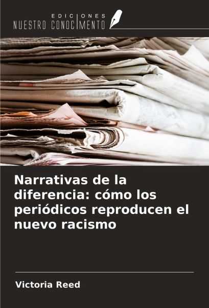 Narrativas de la diferencia: cómo los periódicos reproducen el nuevo racismo
