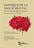 Enfoque de la salud mental. Un reto multidisciplinar necesario Enfoque de la salud mental. Un reto multidisciplinar necesario