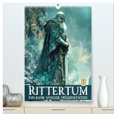Rittertum - ein Jahr voller Heldentaten (hochwertiger Premium Wandkalender 2026 DIN A2 hoch), Kunstdruck in Hochglanz