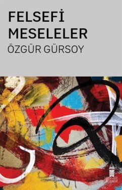 Felsefi Meseleler - Gürsoy, Özgür