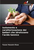 Isolamento e caratterizzazione dei batteri che idrolizzano l'acido tannico