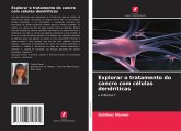 Explorar o tratamento do cancro com células dendríticas