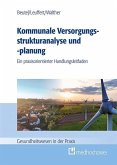 Kommunale Versorgungsstrukturanalyse und -planung Kommunale Versorgungsstrukturanalyse und -planung