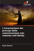 L'incarnazione dei principi della comunicazione non violenta nell'Aikido L'incarnazione dei principi della comunicazione non violenta nell'Aikido