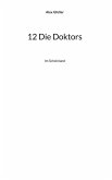 12 Die Doktors 12 Die Doktors
