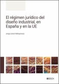 El régimen jurídico del diseño industrial, en España y en la UE