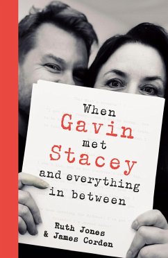 When Gavin Met Stacey and Everything in Between - Jones, Ruth; Corden, James