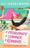 Problematic Summer Romance - Die hitzige Unzulässigkeit der Liebe Problematic Summer Romance - Die hitzige Unzulässigkeit der Liebe