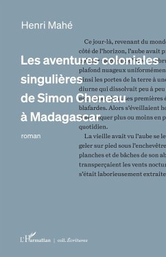 Les aventures coloniales singulières de Simon Cheneau à Madagascar - Mahé, Henri