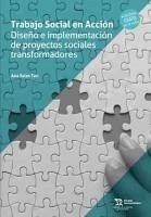 Cover Trabajo Social en Acción. Diseño e implementación de proyectos sociales transformadores