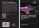 Esplorare il trattamento del cancro con le cellule dendritiche