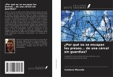 ¿Por qué no se escapan los presos... de una cárcel sin guardias? ¿Por qué no se escapan los presos... de una cárcel sin guardias?