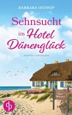 Sehnsucht im Hotel Dünenglück Feel Good Nordsee Küsten Liebesroman Sehnsucht im Hotel Dünenglück Feel Good Nordsee Küsten Liebesroman