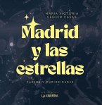 Madrid y las estrellas. Paseos y curiosidades Madrid y las estrellas. Paseos y curiosidades