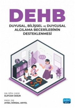 Cover DEHB - Duyusal Bilissel ve Duygusal Algilama Becerilerinin Desteklenmesi