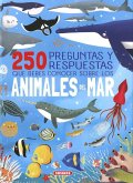 250 preguntas y respuestas que debes conocer sobre los animales del mar 250 preguntas y respuestas que debes conocer sobre los animales del mar