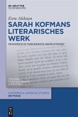 Sarah Kofmans literarisches Werk Sarah Kofmans literarisches Werk
