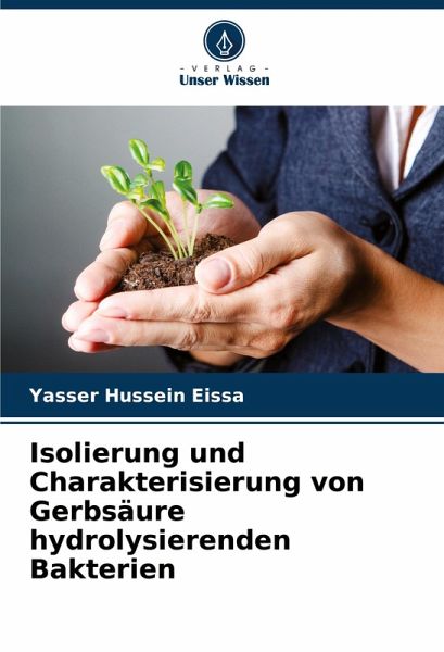 Isolierung und Charakterisierung von Gerbsäure hydrolysierenden Bakterien