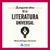 El pequeño libro de la literatura universal El pequeño libro de la literatura universal