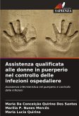 Assistenza qualificata alle donne in puerperio nel controllo delle infezioni ospedaliere Assistenza qualificata alle donne in puerperio nel controllo delle infezioni ospedaliere